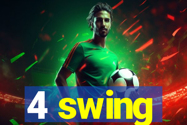 4 swing